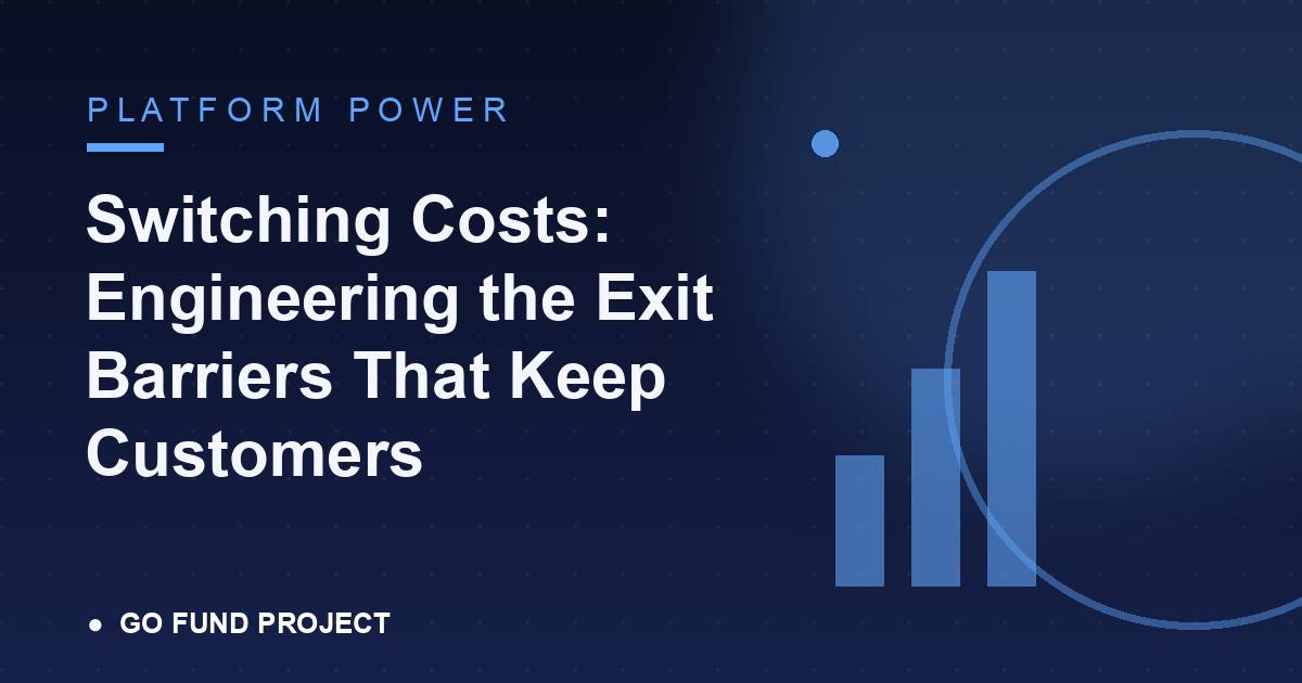 Switching Costs: Engineering the Exit Barriers That Keep Customers